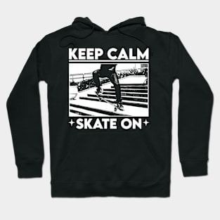 Keep Calm // Skate On Hoodie